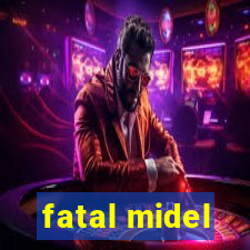 fatal midel